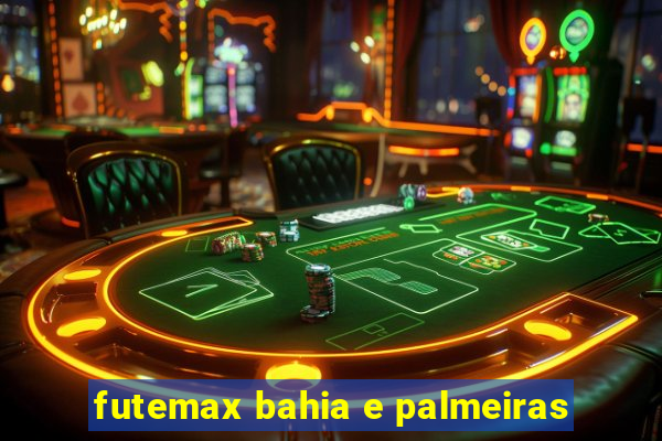 futemax bahia e palmeiras